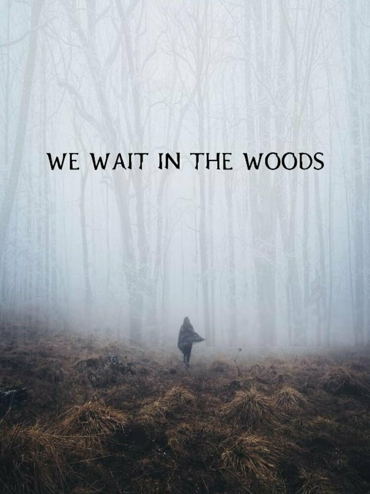 We Wait in the Woods (2020)